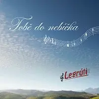 Legrúti – Tobě do nebíčka