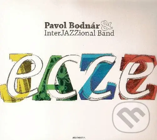 Pavol Bodnár & InterJAZZional Band: Ecce Jazz - Pavol Bodnár