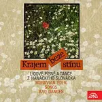 Různí interpreti – Krajem beze stínu. Lidové písně a tance z hanáckého Slovácka