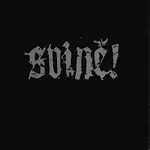 Svině! – Svině!