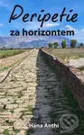 Peripetie za horizontem - Hana Anthi - kniha z kategorie Životopisy