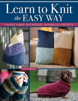 Learn to Knit the Easy Way - Val Pierce