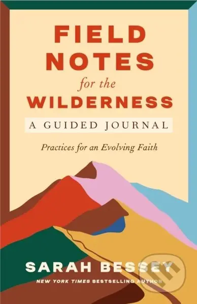 Field Notes for the Wilderness: A Guided Journal (Practices for an Evolving Faith) - kniha z kategorie Zdraví a životní styl