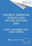 The Best American Science and Nature Writing 2024 - Bill McKibben, Jaime Green - kniha z kategorie Přírodní vědy a technika
