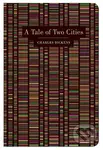 A Tale of Two Cities. - Charles Dickens.