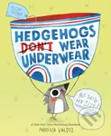 Hedgehogs Don't Wear Underwear - Marissa Valdez - kniha z kategorie Pro děti
