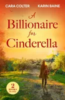 A Billionaire For Cinderella - Cara Colter, Karin Baine