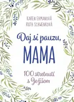 Daj si pauzu, mama - Karen Ehmanová, Ruth Schwenková