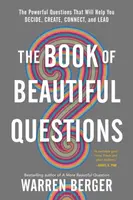 The Book of Beautiful Questions - Warren Berger
