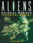 Aliens: Colonial Marines Technical Manual - lee Brimmicombe-Wood