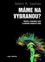 Máme na vybranou? - Robert M. Sapolsky