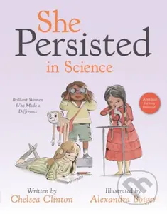 She Persisted in Science (Brilliant Women Who Made a Difference) - kniha z kategorie Pro děti
