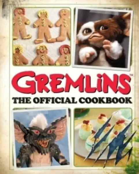 Gremlins: The Official Cookbook - Fujikawa Jenn, Erik Burnham