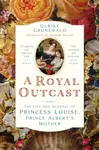A Royal Outcast - Ulrike Grunewaldová
