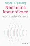Nenásilná komunikace - základní myšlenky - Marshall B. Rosenberg