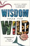 Wisdom from the Wild for Youth - Julie C Henry