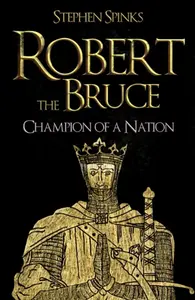 Robert the Bruce - Stephen Spinks