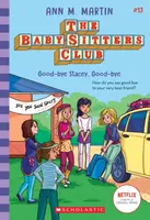 The Babysitters Club #13: Good-Bye Stacey, Good-Bye (b&w) - Ann M. Martinová