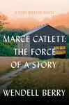 Marce Catlett: The Force of a Story - Berry Wendell