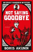 Not Saying Goodbye - Boris Akunin