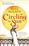 Circling the Sun - Paula McLainová