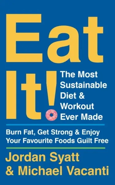 Eat It! - Jordan Syatt, Michael Vacanti