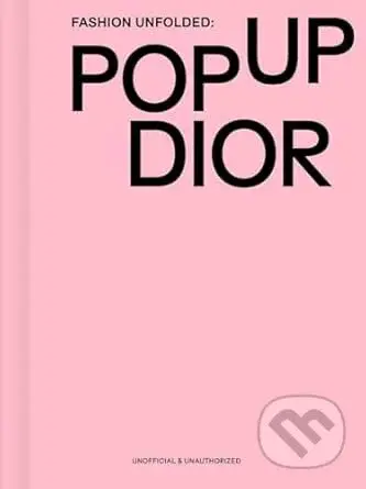 Fashion Unfolded: Pop-Up Dior - Fashionary Team