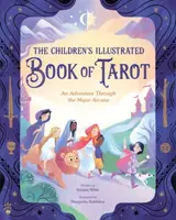 The Children's Illustrated Book of Tarot - Kristen Witte
