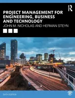 Project Management for Engineering, Business and Technology - Herman  Steyn, John M. Nicholas