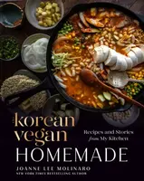 The Korean Vegan: Homemade - Joanne Lee Molinaro