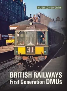 British Railways First Generation DMUs - Hugh  Longworth