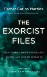 The Exorcist Files - Father Carlos Martins