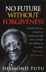 No Future Without Forgiveness - Desmond Tutu