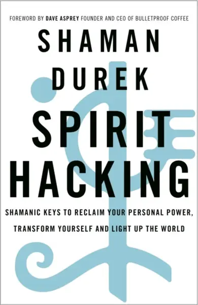 Spirit Hacking - Shaman Durek