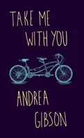 Take Me With You - Andrea Gibson