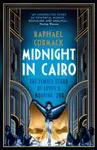 Midnight in Cairo - Raphael Cormack