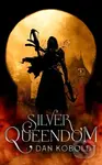 Silver Queendom - Dan Koboldt - kniha z kategorie Fantasy