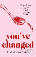 You've Changed (Fake Accents, Feminism, and Other Comedies from Myanmar) - kniha z kategorie Životopisy, reportáže a myšlenky
