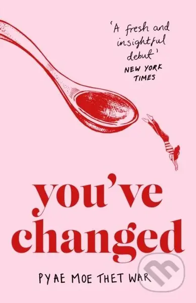 You've Changed (Fake Accents, Feminism, and Other Comedies from Myanmar) - kniha z kategorie Životopisy, reportáže a myšlenky