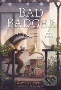 Bad Badger (A Love Story) - Maryrose Wood - kniha z kategorie Pro děti