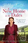 A New Home in the Dales (A heartwarming, captivating rural saga set in World War 2) - kniha z kategorie Romantika