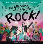 My Grandma and Grandpa Rock! - Neil Giraldo, Pat Benatar - kniha z kategorie Pro děti