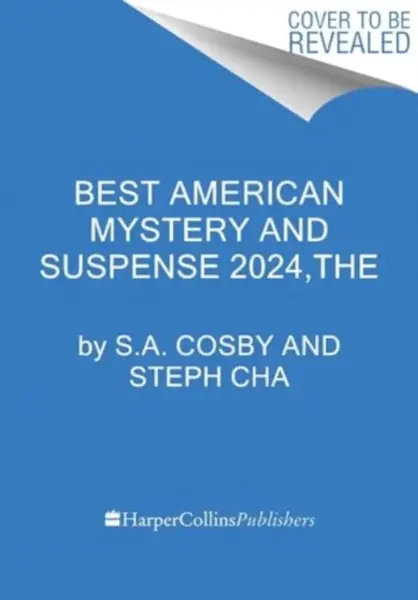 The Best American Mystery and Suspense 2024 - Steph Cha, S.A. Cosby