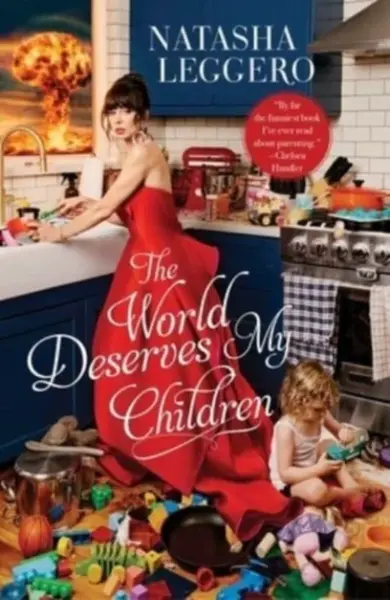 The World Deserves My Children - Natasha Leggero