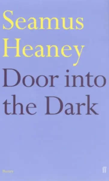 Door into the Dark - Seamus Heaney