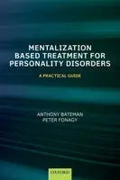 Mentalization-Based Treatment for Personality Disorders - Peter Fonagy, Anthony  Bateman