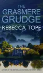 The Grasmere Grudge - Rebecca  Tope