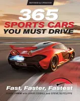 365 Sports Cars You Must Drive - Edsall Larry, John Lamm, James Mann, Steve Sutcliffe, Kris Palmer