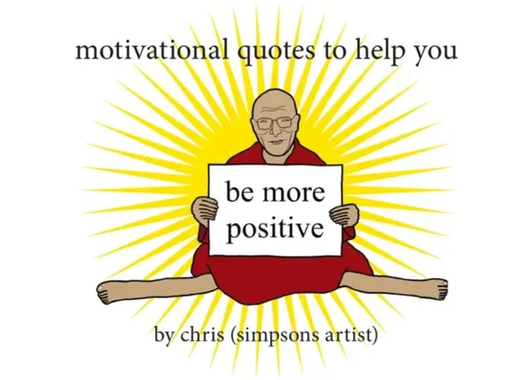 Motivational Quotes to Help You Be More Positive - Chris