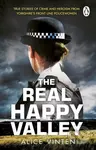 The Real Happy Valley (True stories of crime and heroism from Yorkshire’s front line policewomen) - kniha z kategorie Humanitní a společenské vědy
